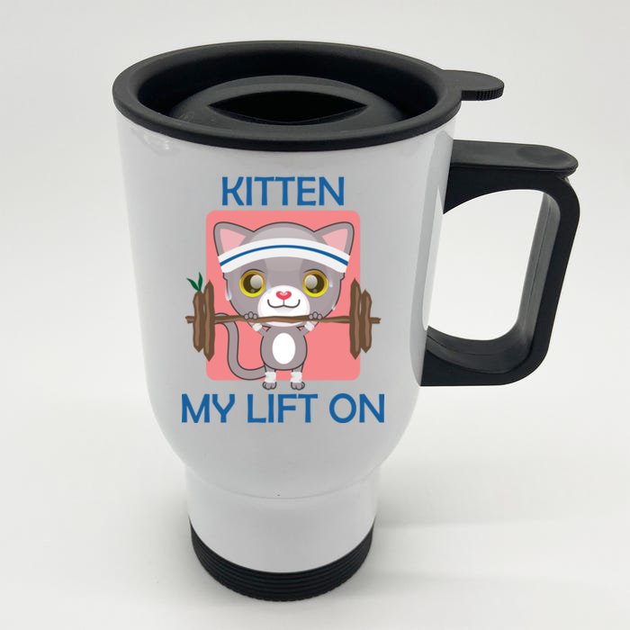 Kitten My lift On Front & Back Stainless Steel Travel Mug