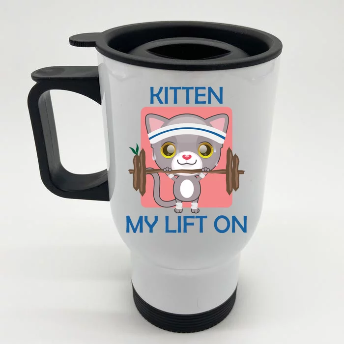 Kitten My lift On Front & Back Stainless Steel Travel Mug