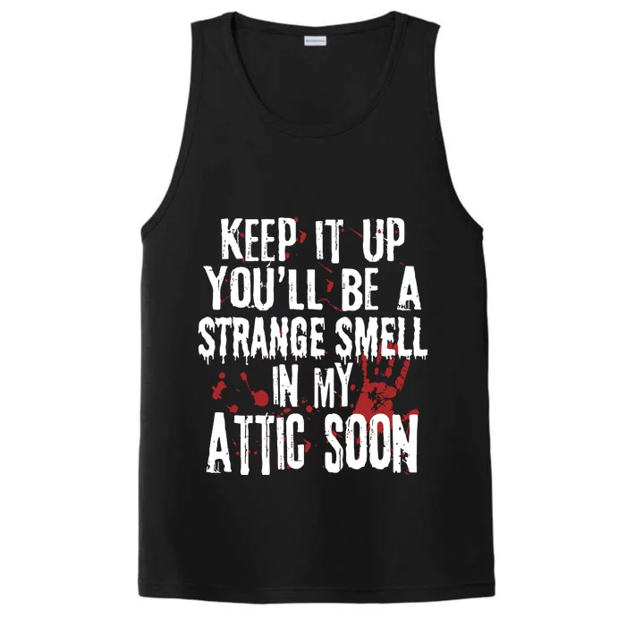 Keep It Up And YouLl Be A Strange Smell In The Attic Performance Tank