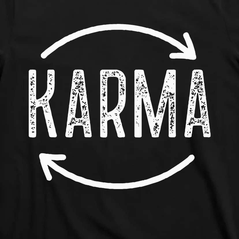 Karma Is Watching Inspirational Saying T-Shirt