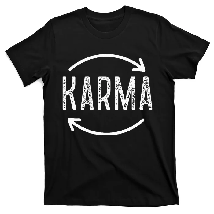 Karma Is Watching Inspirational Saying T-Shirt