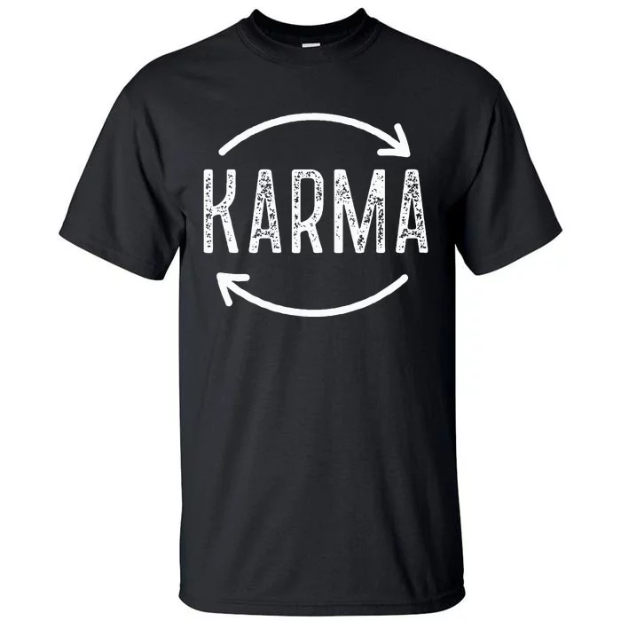 Karma Is Watching Inspirational Saying Tall T-Shirt