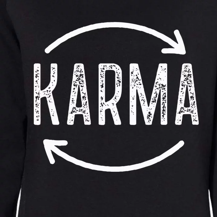 Karma Is Watching Inspirational Saying Womens California Wash Sweatshirt