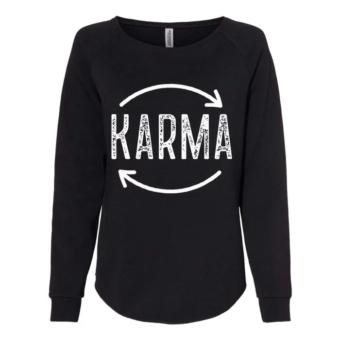 Karma Is Watching Inspirational Saying Womens California Wash Sweatshirt