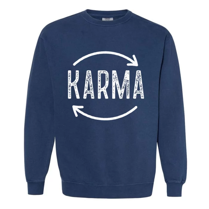 Karma Is Watching Inspirational Saying Garment-Dyed Sweatshirt