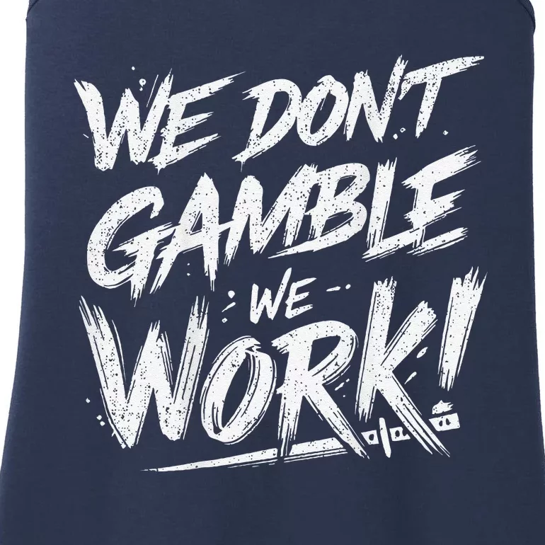 Kendu Inu We DonT Gamble We Work (Front & Back) Ladies Essential Tank