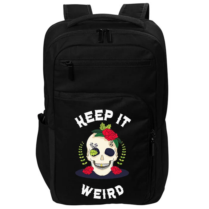 Keep It Weird – Halloween Creepy Skull Spooky Calavera Impact Tech Backpack