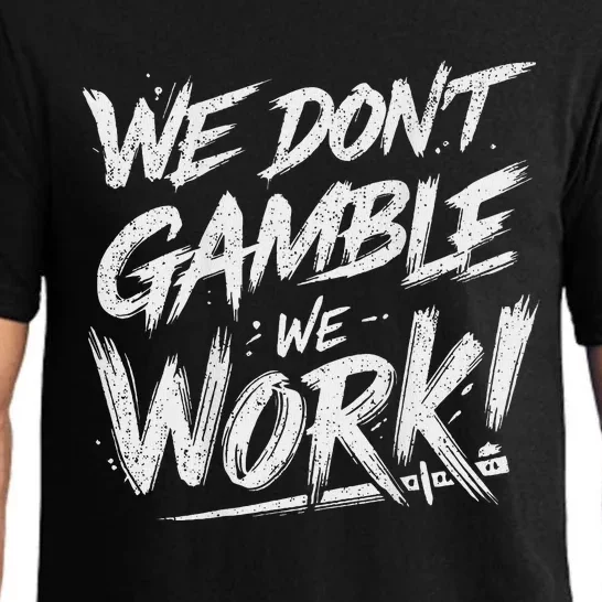 Kendu Inu We DonT Gamble We Work (Front & Back) Pajama Set