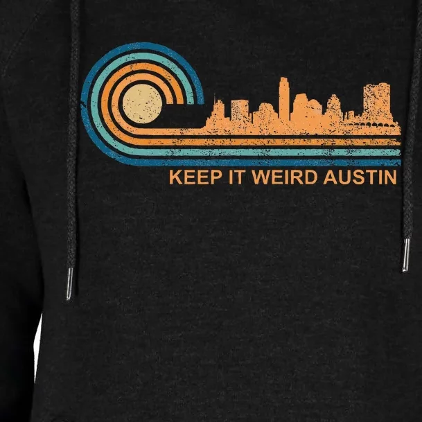 Keep It Weird Austin Texas Skyline Retro Austin Womens Funnel Neck Pullover Hood