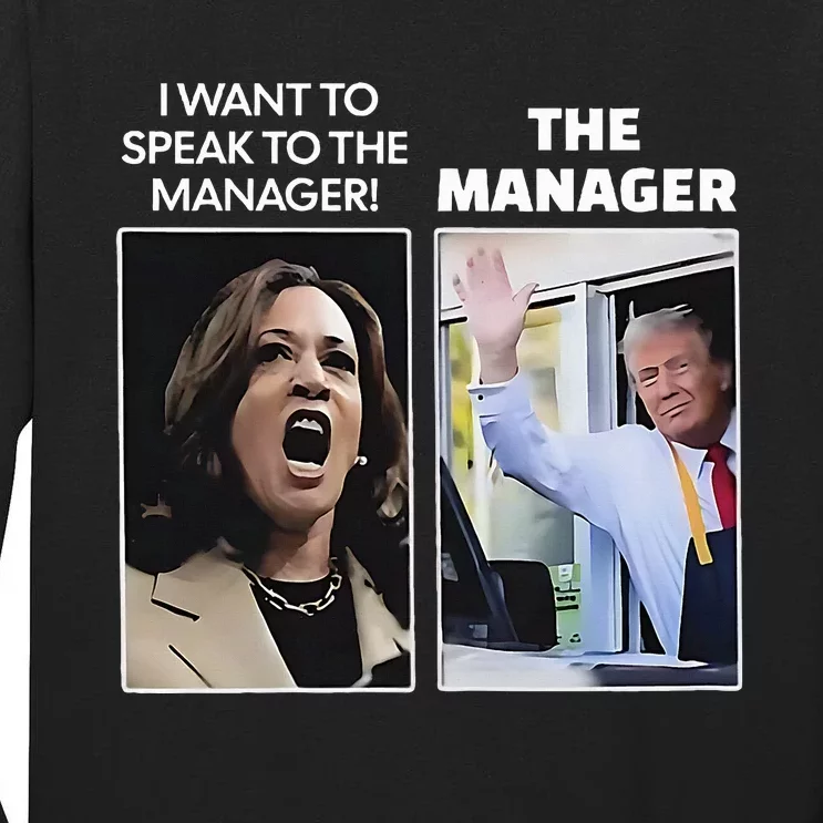 Kamala I Want To Speak To The Manager Trump Mcdonalds Tall Long Sleeve T-Shirt