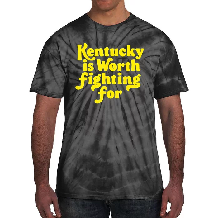 Kentucky Is Worth Fighting For 2024 Tie-Dye T-Shirt