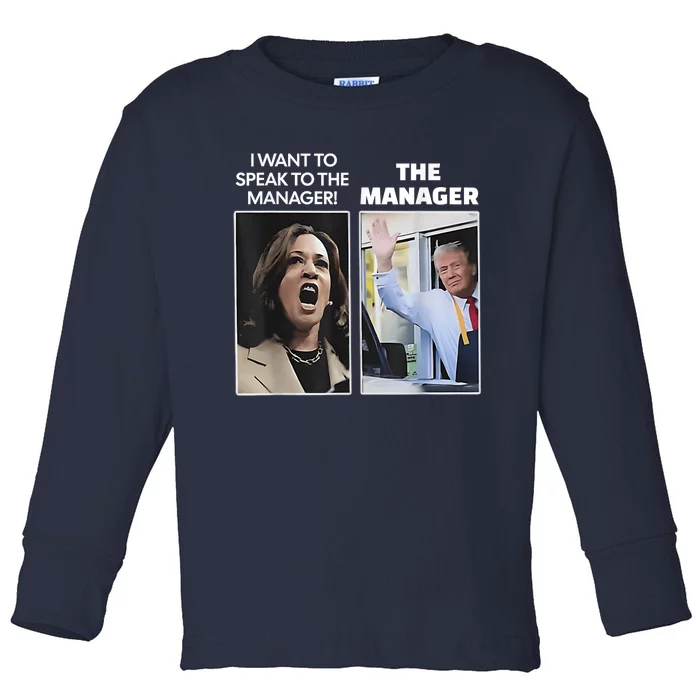 Kamala I Want To Speak To The Manager Trump Mcdonalds Toddler Long Sleeve Shirt