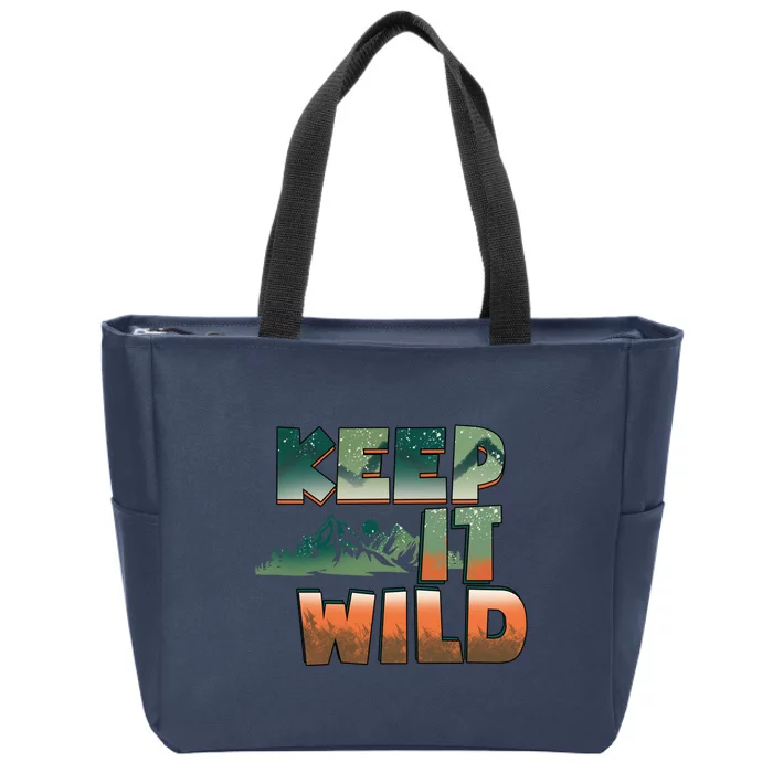 Keep It Wild Camping Hiking Gift Zip Tote Bag