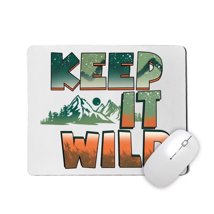 Keep It Wild Camping Hiking Gift Mousepad