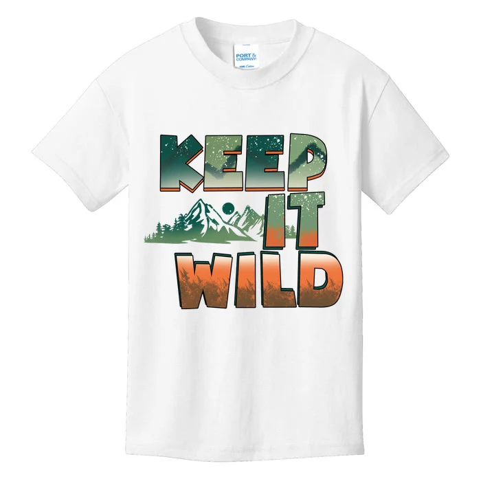 Keep It Wild Camping Hiking Gift Kids T-Shirt