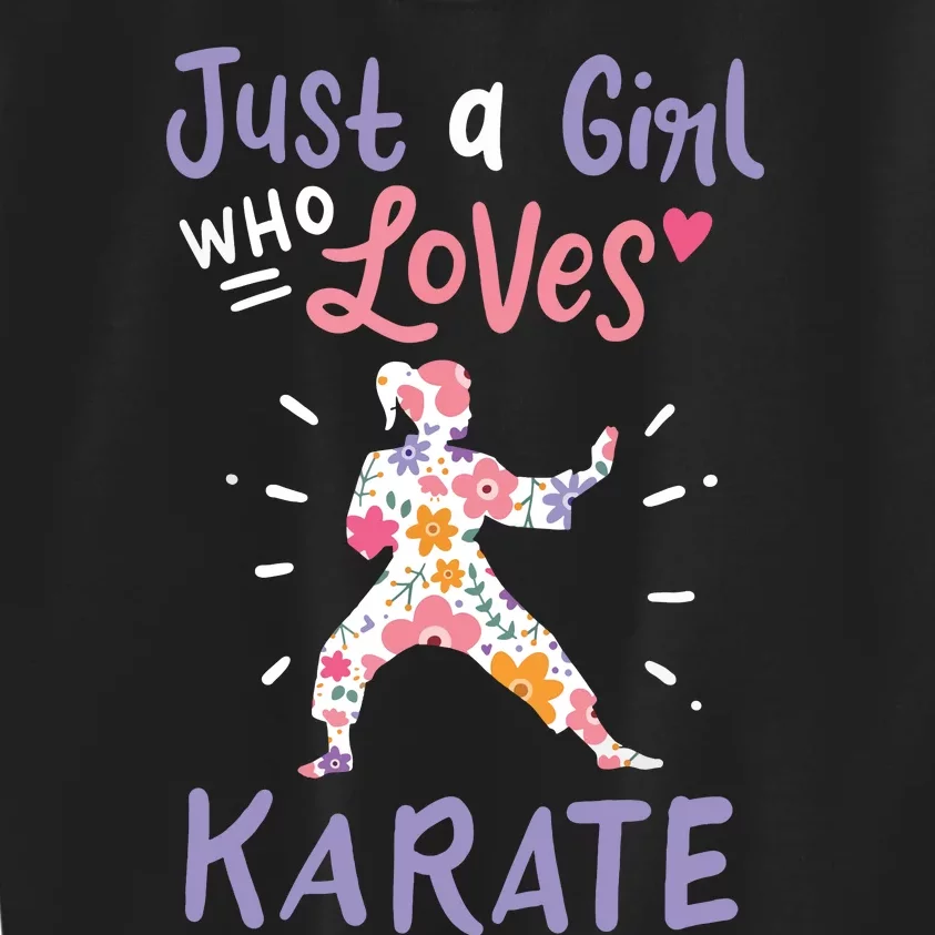 Karate Just A Girl Who Loves Karate Gift Kids Sweatshirt