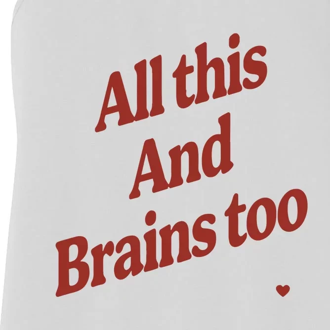 Kristin Jones All This And Brains Too Women's Racerback Tank