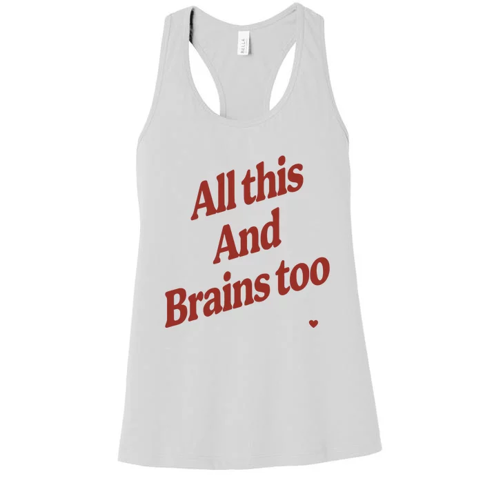 Kristin Jones All This And Brains Too Women's Racerback Tank