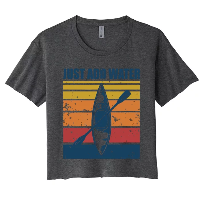 Kayak Just Add Water Funny Kayaking Women's Crop Top Tee