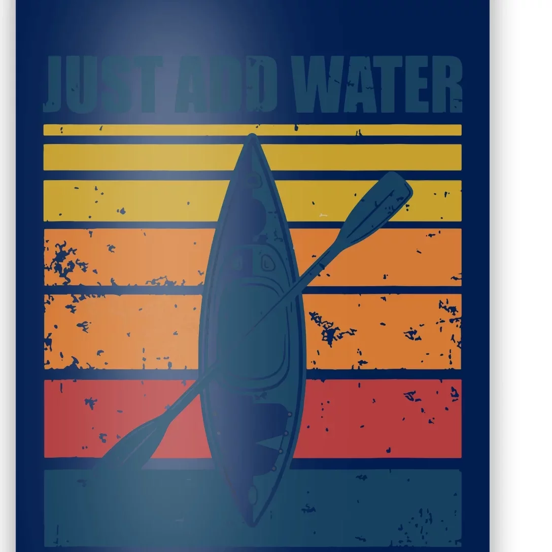 Kayak Just Add Water Funny Kayaking Poster