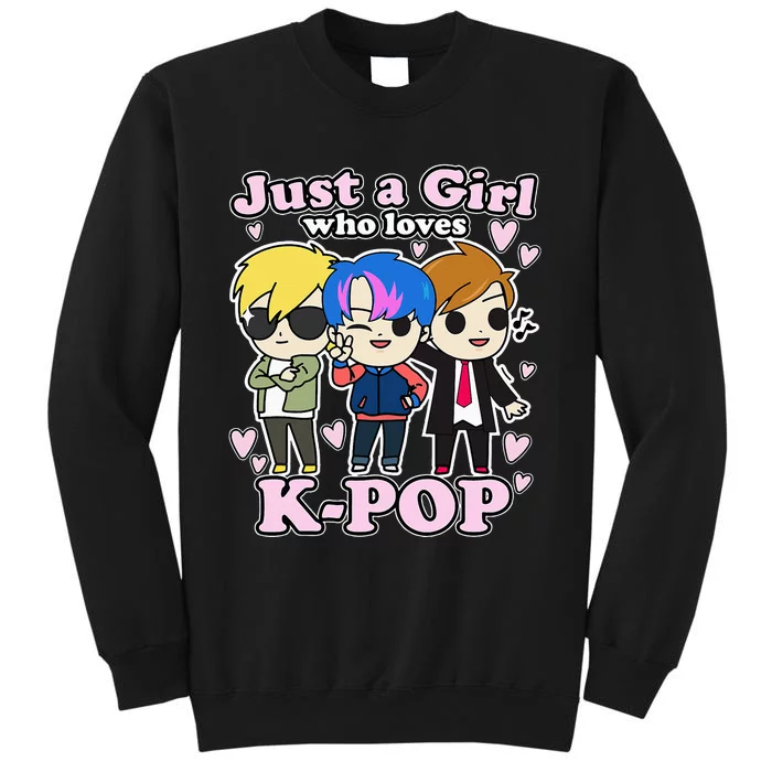 Kpop Just A Girl Who Loves Kpop Korean Pop Band Tall Sweatshirt