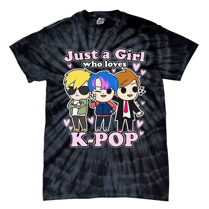 Kpop Just A Girl Who Loves Kpop Korean Pop Band Tie-Dye T-Shirt