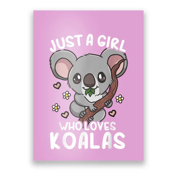 Koala Just A Girl Who Loves Koalas Poster