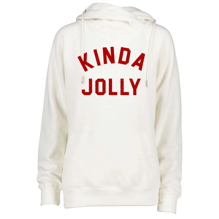 Kinda Jolly Funny Christmas Holiday Womens Funnel Neck Pullover Hood