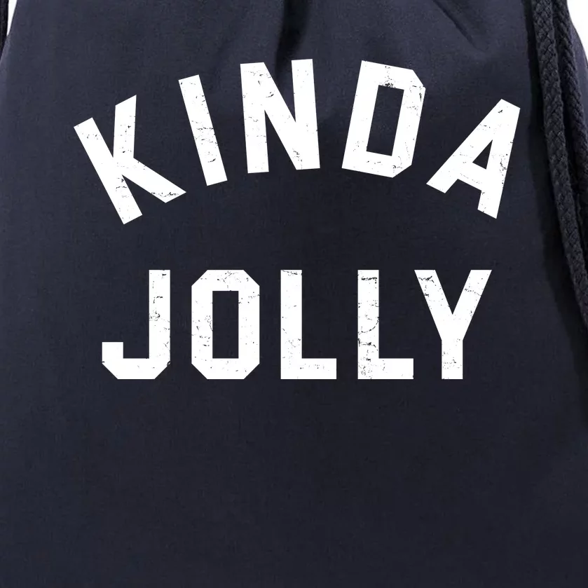 Kinda Jolly Funny Christmas Holiday Drawstring Bag