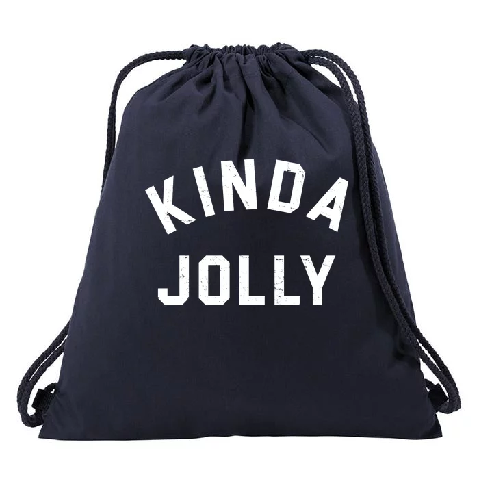 Kinda Jolly Funny Christmas Holiday Drawstring Bag