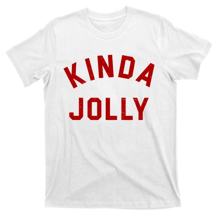 Kinda Jolly Funny Christmas Holiday T-Shirt