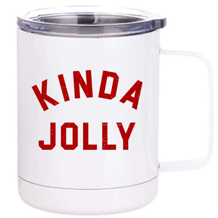 Kinda Jolly Funny Christmas Holiday Front & Back 12oz Stainless Steel Tumbler Cup