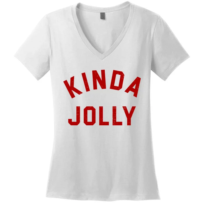 Kinda Jolly Funny Christmas Holiday Women's V-Neck T-Shirt