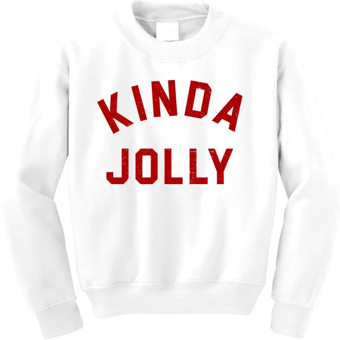 Kinda Jolly Funny Christmas Holiday Kids Sweatshirt