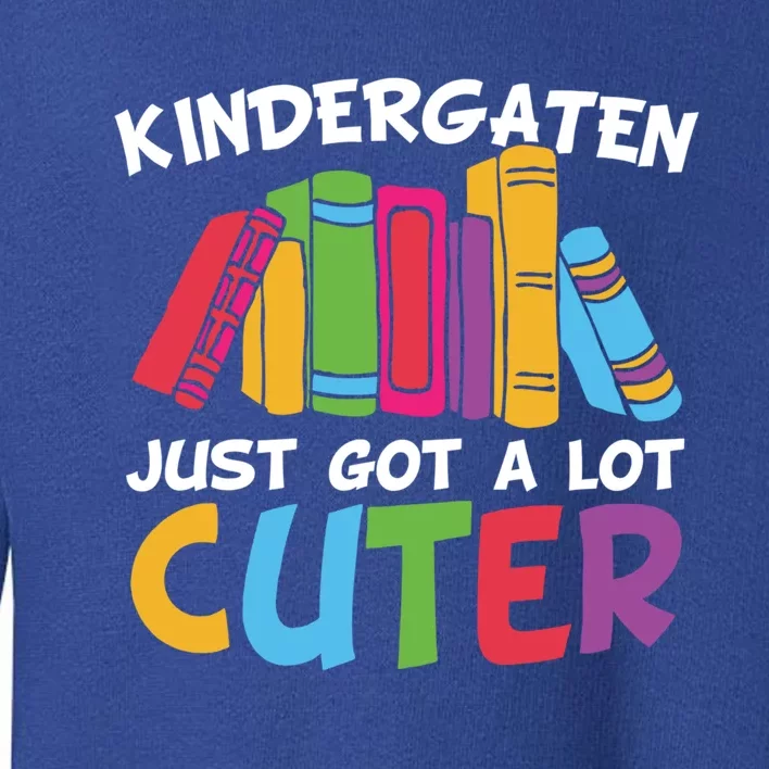 Kindergarten Just Got A Lot Cuter Cute Kindergarten Great Gift Toddler Sweatshirt