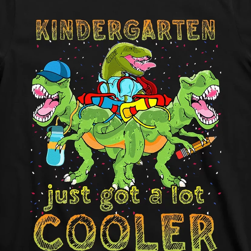 Kindergarten Just Got A Lot Cooler Dinosaur Back To School T-Shirt