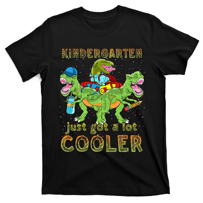 Kindergarten Just Got A Lot Cooler Dinosaur Back To School T-Shirt