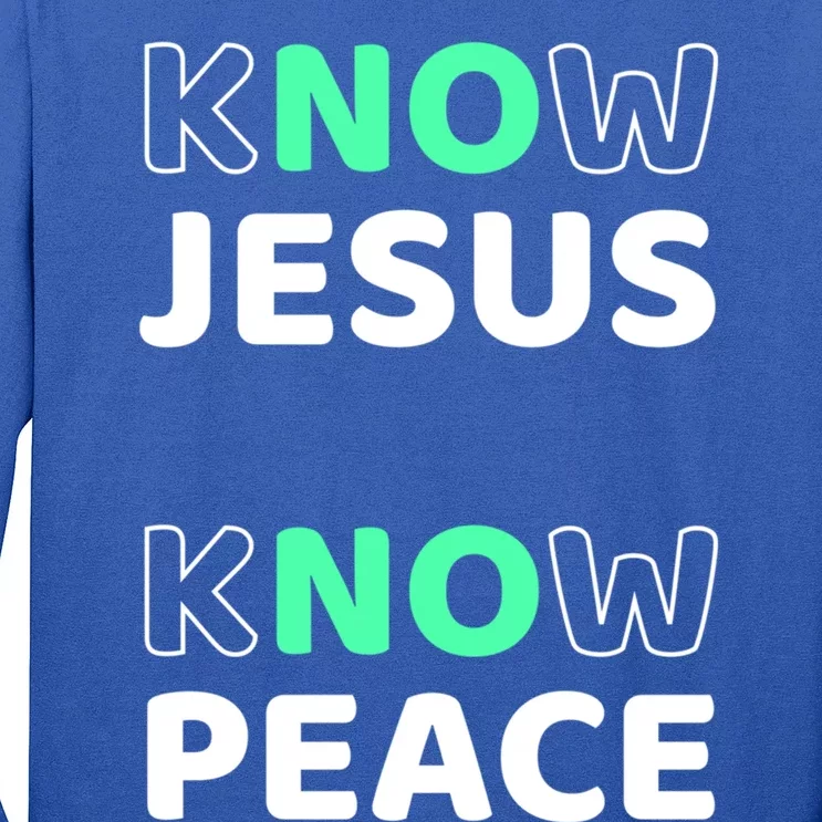 Know Jesus Know Peace Message Faith Design For Christians Gift Long Sleeve Shirt