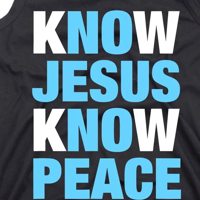 Know Jesus Know Peace No Jesus No Peace Faith God Tank Top