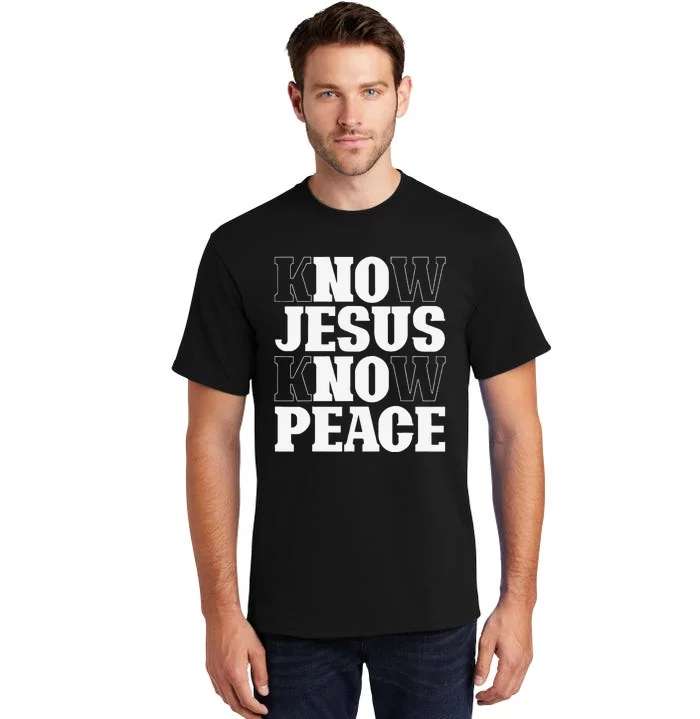 Know Jesus Know Peace Religion God Church Christian Gifts Tall T-Shirt