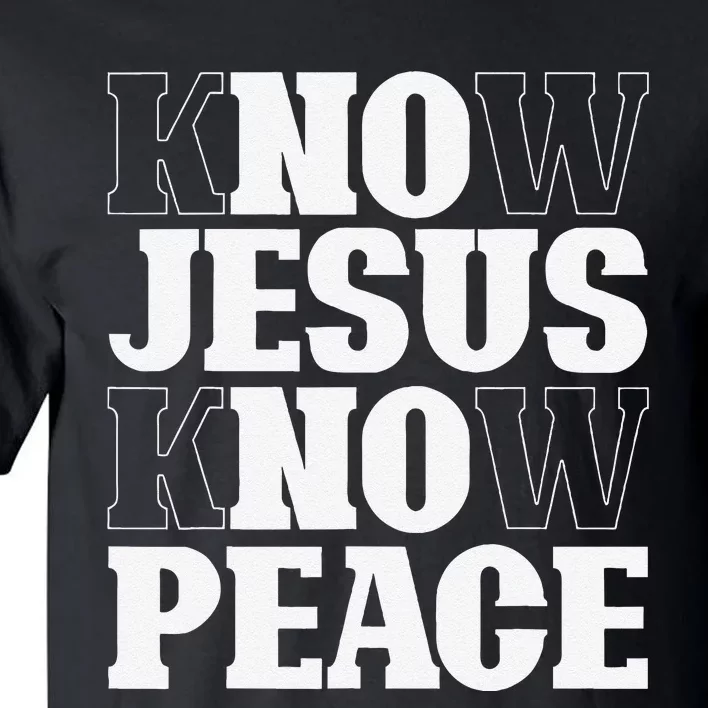 Know Jesus Know Peace Religion God Church Christian Gifts Tall T-Shirt