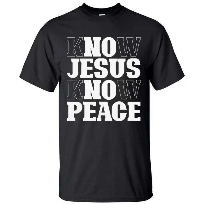 Know Jesus Know Peace Religion God Church Christian Gifts Tall T-Shirt