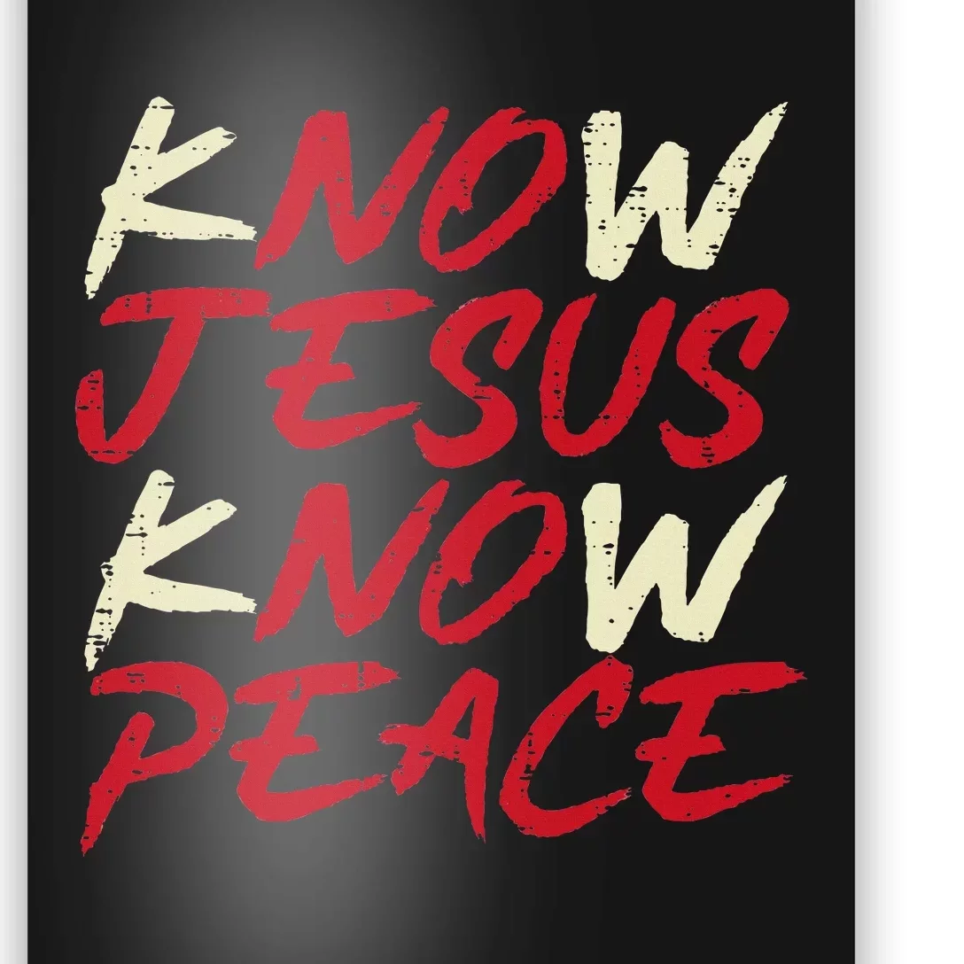 Know Jesus Know Peace God Faith Christian Poster