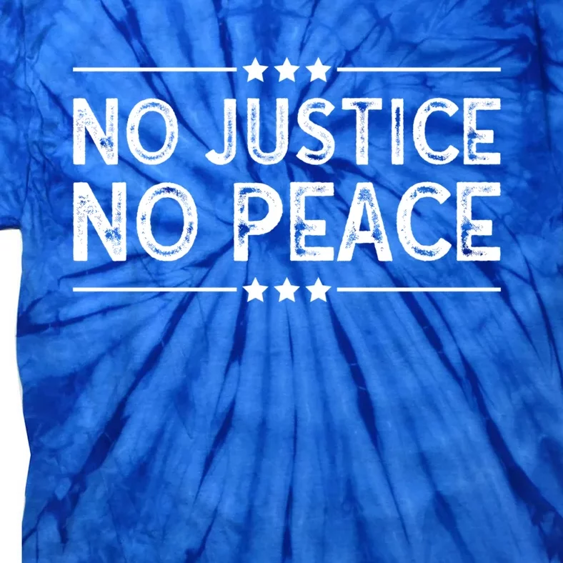 Know Justice Know Peace Blm Pride / No Justice No Peace Gift Tie-Dye T-Shirt