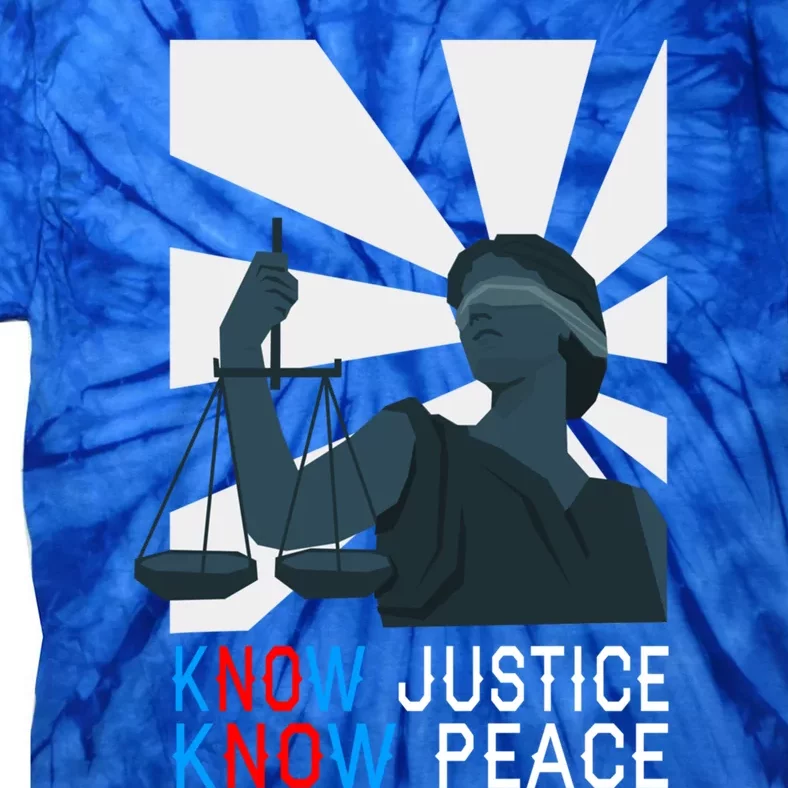 Know Justice Know Peace Blm Pride / No Justice No Peace Cute Gift Tie-Dye T-Shirt