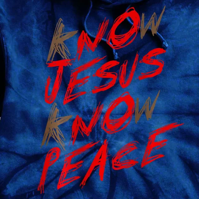 Know Jesus Know Peace Tie Dye Hoodie