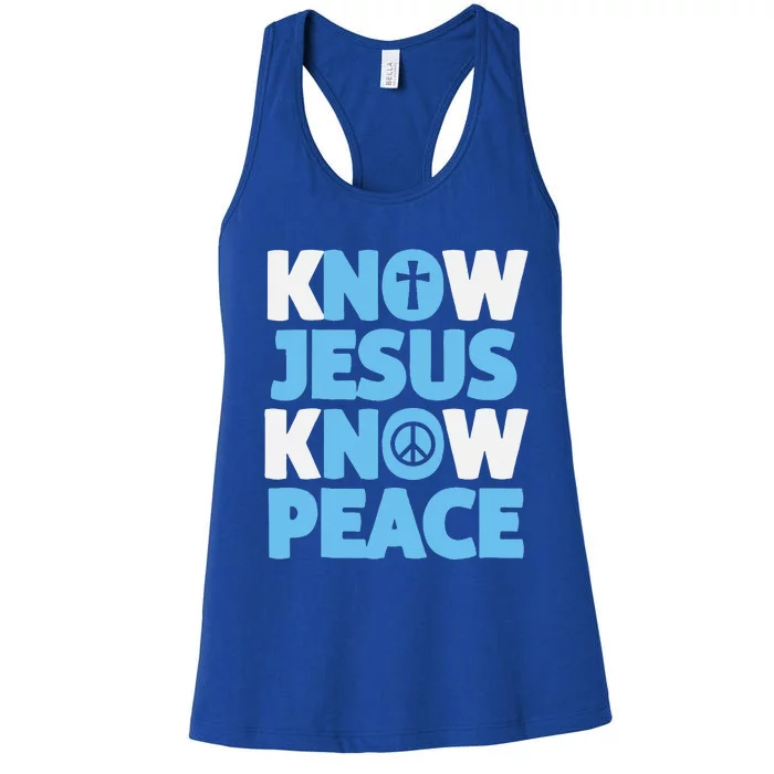 Know Jesus Know Peace No Jesus No Peace Christian Women's Racerback Tank