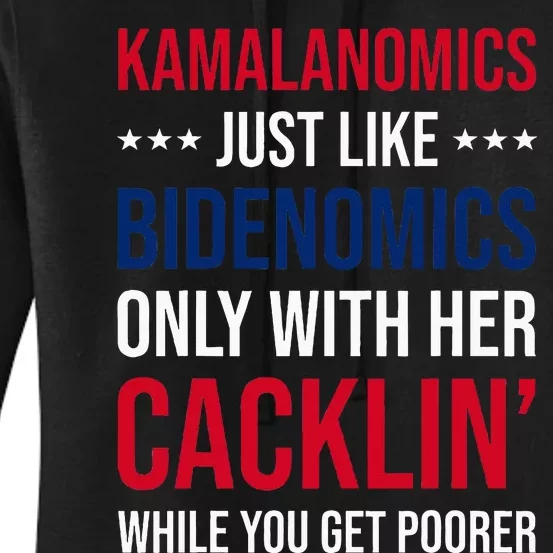 Kamalanomics Just Like Bidenomics Only With Her Cacklin Women's Pullover Hoodie