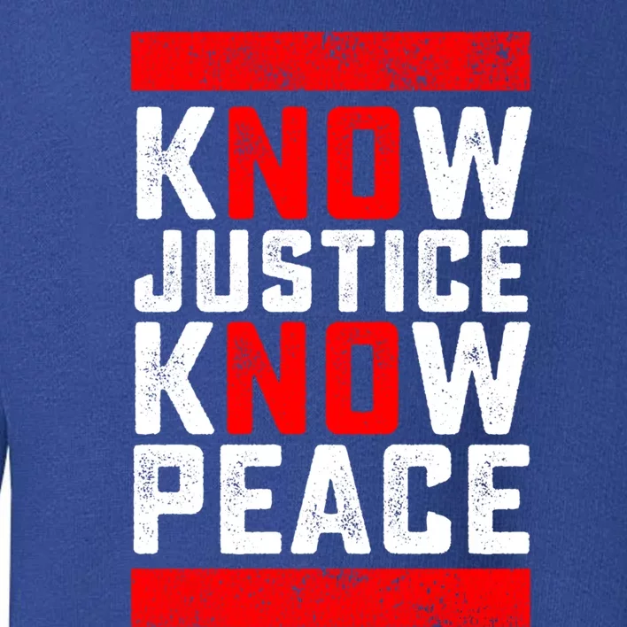 Know Justice No Peace Black Lives Matter Gift Toddler Sweatshirt