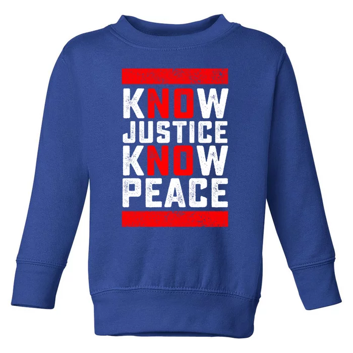 Know Justice No Peace Black Lives Matter Gift Toddler Sweatshirt